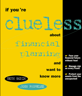 غلاف كتاب If You're Clueless About Financial Planning and Want to Know More بقلم سيث جودين غلاف كتاب If You're Clueless About Financial Planning and Want to Know More بقلم سيث جودين